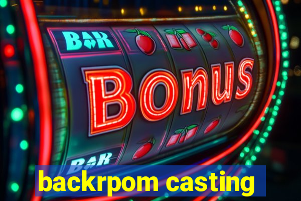 backrpom casting